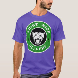 Fight Wage Slavery1 T-Shirt