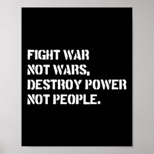 Fight War Not Wars Destroy Power Not People Poster