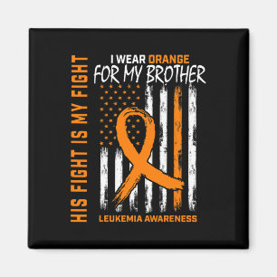 Fight Wear Orange Brother Leukaemia Cancer Awarene Magnet