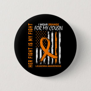 Fight Wear Orange Cousin Leukaemia Cancer Awarenes 6 Cm Round Badge