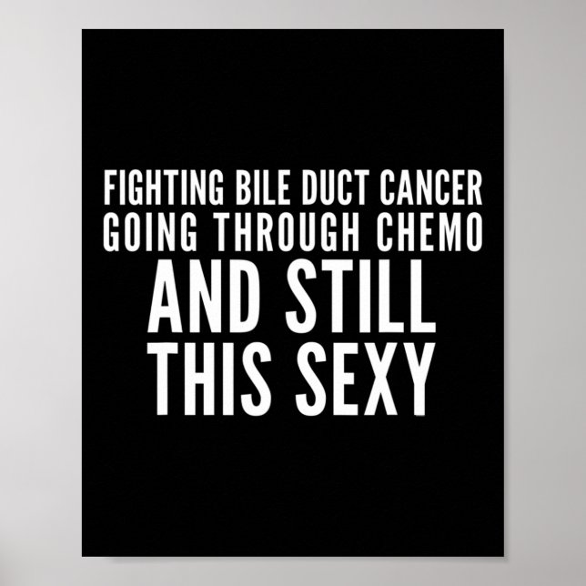 Fighting Bile Duct Cancer Going Through Chemo Stil Poster (Front)