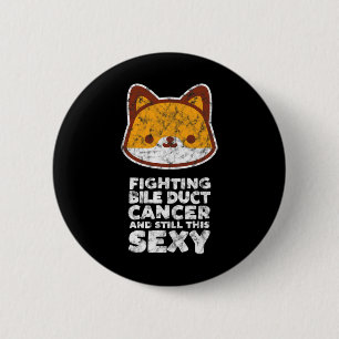 Fighting Bile Duct Cancer Still This Y Quote Cute 6 Cm Round Badge