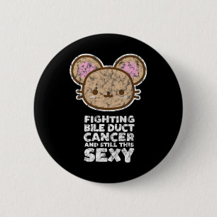 Fighting Bile Duct Cancer Still This Y Quote Cute 6 Cm Round Badge