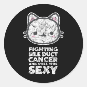 Fighting Bile Duct Cancer Still This Y Quote Cute Classic Round Sticker