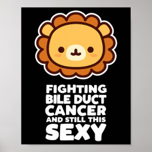 Fighting Bile Duct Cancer Still This Y Quote Cute Poster