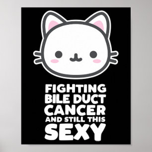 Fighting Bile Duct Cancer Still This Y Quote Cute  Poster