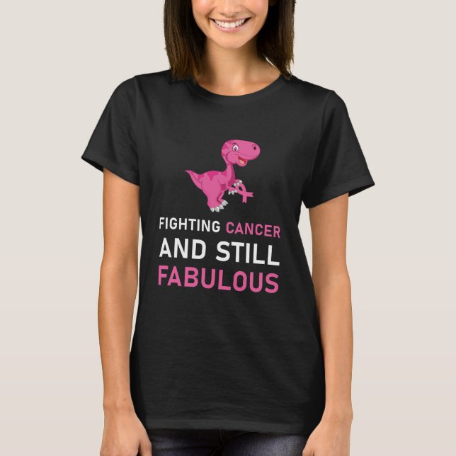 Fighting Cancer And Still Fabulous Breast Cancer T-Shirt (Front)