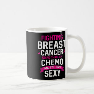 Fighting Cancer Chemo Still Y Cancer Fighter  Coffee Mug