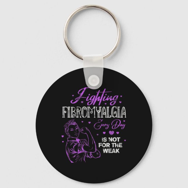 Fighting Fibromyalgia Every Day Is Not For The Wea Key Ring (Front)