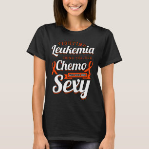 Fighting Leukaemia Blood Cancer Chemotherapy Gift T-Shirt