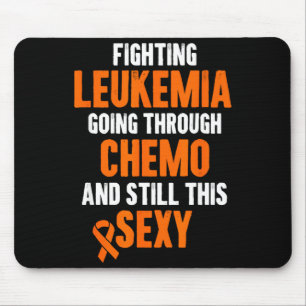 Fighting leukaemia chemo and funny cancer quote  mouse pad