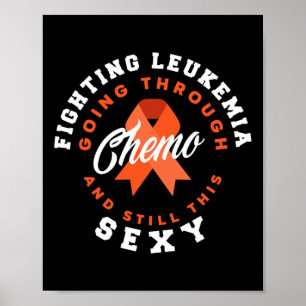 Fighting Leukaemia Chemo And Still This Y Leukaemi Poster