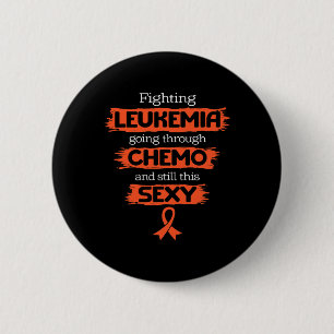 Fighting Leukaemia Going Through Chemo Still This  6 Cm Round Badge