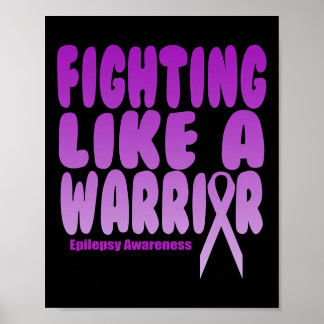 Fighting Like A Warrior! Epilepsy Awareness  Poster (Front)