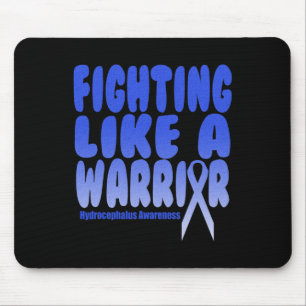 Fighting Like a Warrior! Hydrocephalus Awareness  Mouse Pad
