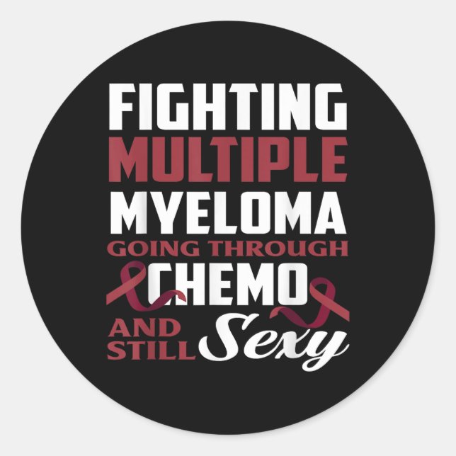 Fighting Multiple Myeloma Chemo Multiple Myeloma A Classic Round Sticker (Front)