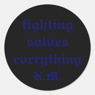 fighting solves everything, K.M. Classic Round Sticker