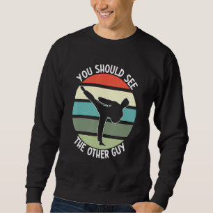 Fighting Sports Karate Combat You Should See The O Sweatshirt