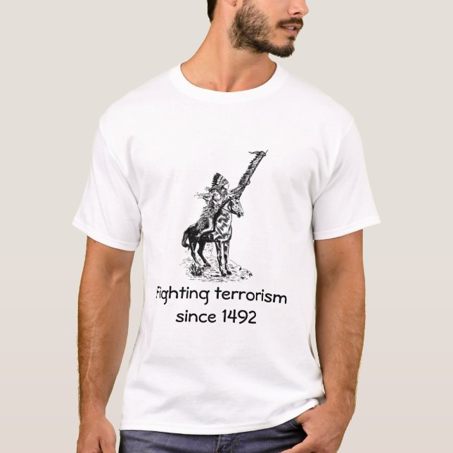 Fighting terrorism since 1492 - version 3 T-Shirt (Front)