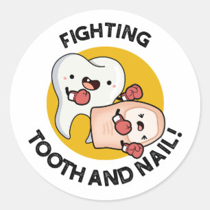 Fighting Tooth And Nail Funny Boxing Puns  Classic Round Sticker