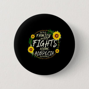 Fights Alone. Family Support. Alopecia Awareness 6 Cm Round Badge