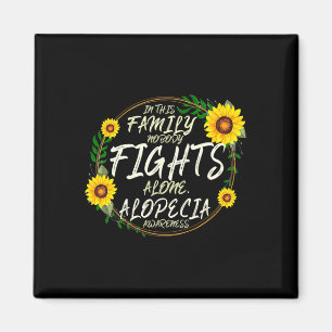 Fights Alone. Family Support. Alopecia Awareness  Magnet