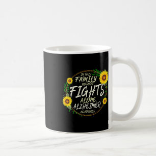 Fights Alone. Family Support. Alzheimerheimer Awar Coffee Mug