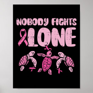 Fights Alone Turtles Pink Breast Cancer Awareness Poster