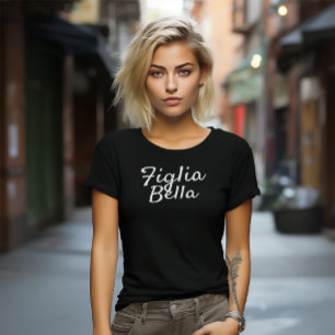 Figlia Bella Italian Daughter White Script Black T-Shirt