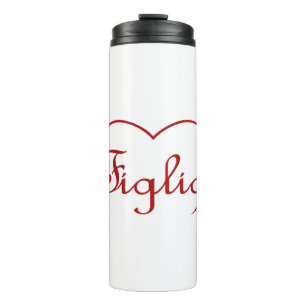 Figlia Daughter Italian red heart Thermal Tumbler