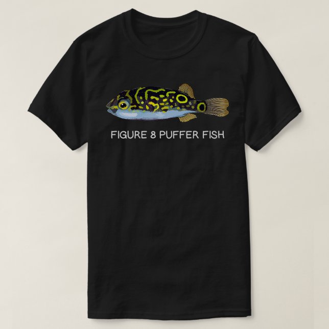 Figure 8 Puffer Fish Freshwater Aquarium Fish  T-Shirt (Design Front)