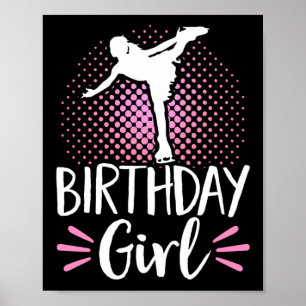 Figure Skater Birthday Girl Ice Skating Poster