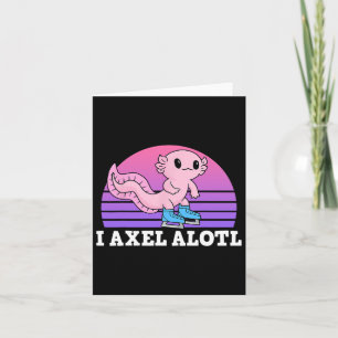 Figure Skater I Axel Alotl Ice Skating Axolotl Card