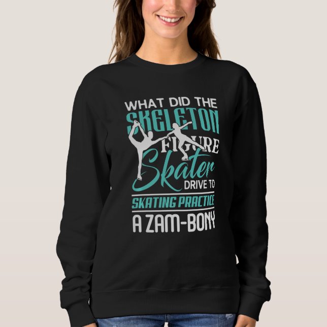 Figure Skater Ice Skating Zambony for Ice Skaters Sweatshirt (Front)