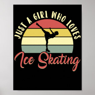 Figure Skater Just A Girl Who Loves  Ice Skating Poster