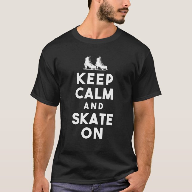Figure Skater Keep Calm And Skate On Ice Skating T-Shirt (Front)