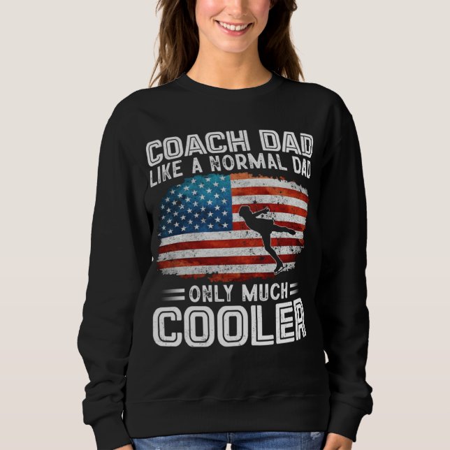 Figure Skating Coach Dad Figure Skating Players US Sweatshirt (Front)
