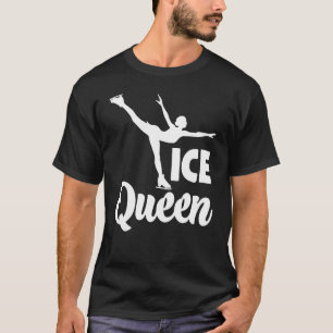 Figure Skating Fans Skater Ice Skate Ice Queen 1 T-Shirt