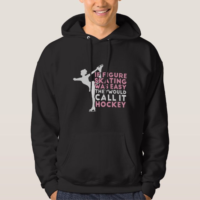 Figure Skating Funny Saying Ice Skating Gift For G Hoodie (Front)