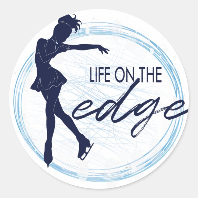 Figure Skating Girl "Life on the Edge" Classic Round Sticker (Front)
