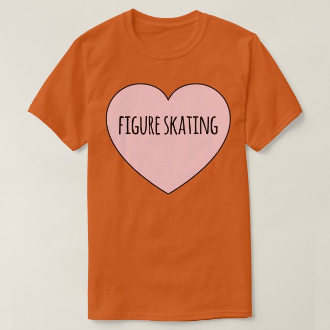 Figure Skating Lover I Love Figure Skating Figure  T-Shirt (Design Front)