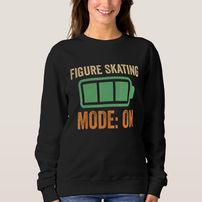 Figure Skating Mode On Battery Design Sweatshirt (Front)