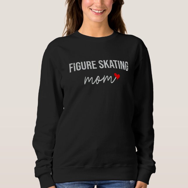 Figure Skating Mum  Cute Figure Skating Mum  For Sweatshirt (Front)