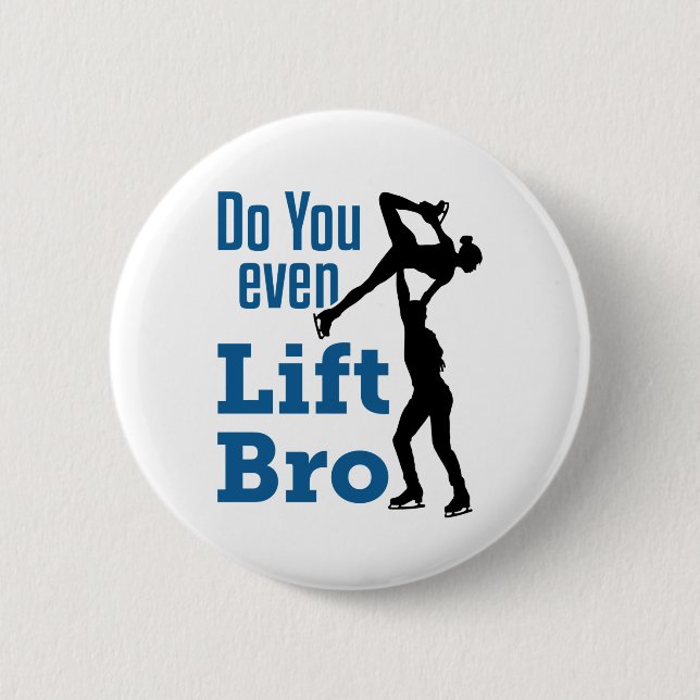 Figure Skating Skater Pairs Do You Even Lift Bro 6 Cm Round Badge (Front)