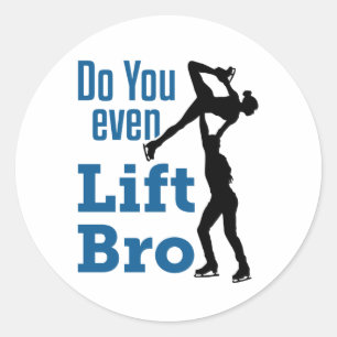 Figure Skating Skater Pairs Do You Even Lift Bro Classic Round Sticker