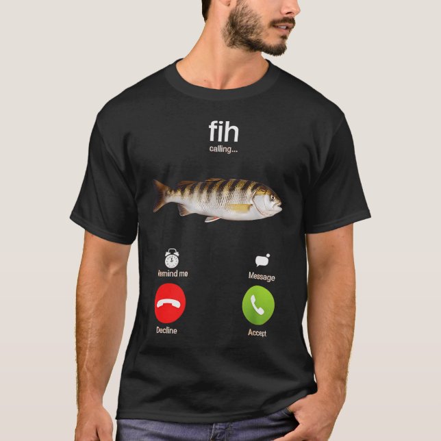 Fih Calling Funny Fishing Angler T-Shirt (Front)
