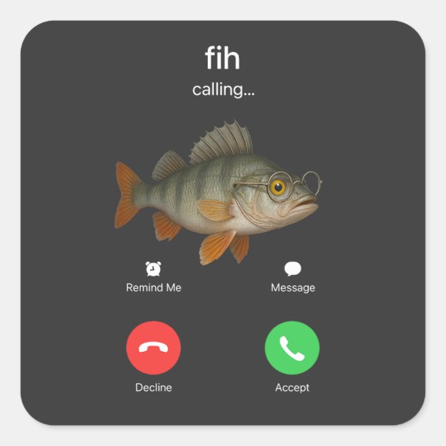 Fih Calling Remind me Message Decline Accept Phone Square Sticker (Front)
