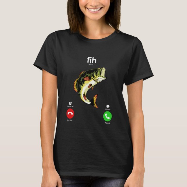 Fih Calling Remind me Message Decline Accept Phone T-Shirt (Front)