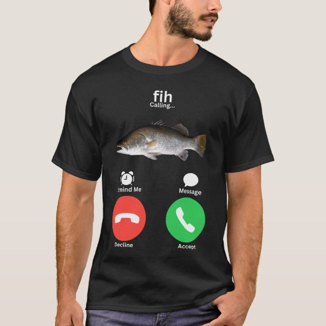 Fih Calling Remind me Message Decline Accept Phone T-Shirt (Front)
