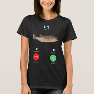 Fih Calling Remind Me Message Decline Accept Phone T-Shirt
